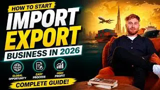 How to Start an Import Export Business in Dubai | Complete Guide 2026
