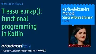Treasure.map(): Functional Programming in Kotlin - Karin-Aleksandra Monoid - droidcon Italy 2022