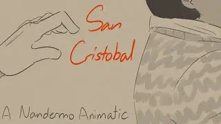 San Cristobal - A Nandermo Animatic