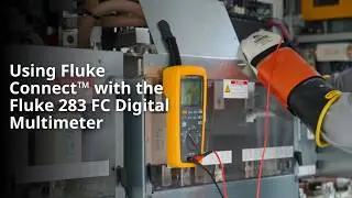 Using Fluke Connect with the Fluke 283 FC Digital Multimeter