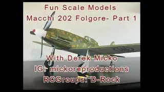 Fun Scale Models Macchi 202 Folgore- Part 1
