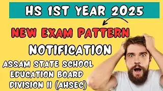 Hs 1st year new exam pattern 2024-25| 50% mcq|Assam state school education board division II (ahsec)