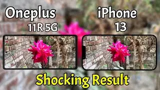 Oneplus 11R 5G VS IPhone 13 Camera Comparison
