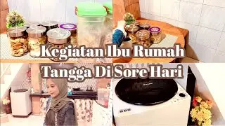 Kegiatan ibu rumah tangga di sore hari  || menata keripik kesukaan di toples || lanjut cuci baju