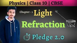 Light Refraction| Class 10 Physics | Lecture 3| NCERT Physics | Pledge 2.0
