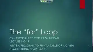 Lecture no 19 print a table of a given number using for loop in C++