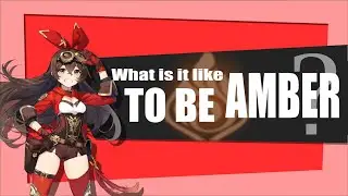 What is it like to BE: Amber | Genshin Impact