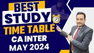 Best Study Time Table For CA Inter Sep 2024 | How to Prepare CA Inter | CA Inter Sep 2024 Strategy