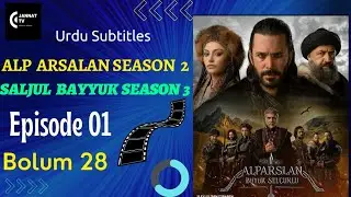 Alparslan Büyük Selçuklu Season 2 Episode 1 In Urdu Subtitles | Bolum 28