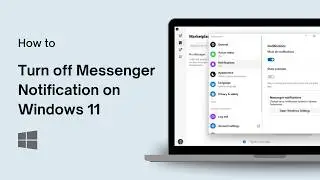How to Turn off Messenger Notification on Windows 11