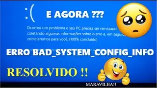 COMO RESOLVER O ERRO BAD_SYSTEM_CONFIG_INFO