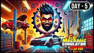 Car Mechanic Simulator 2018 Day 5 | Major Gear & Suspension Repairs | Raw Gameplay