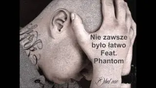 Obel ose -  Nie zawsze było łatwo Feat. Phantom