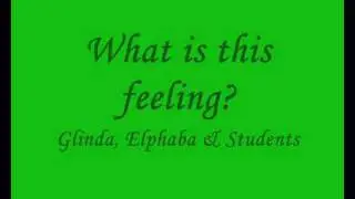 WICKED - What is this Feeling? lyrics