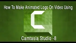 How to Make Logo Animation | Camtasia Studio 8 - YouTube, Animated logo video