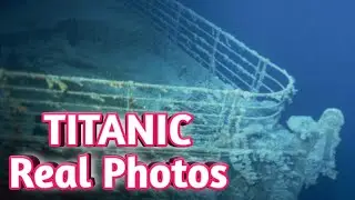 TITANIC REAL & UNSEEN PHOTOS