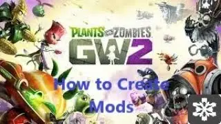 Plants vs. Zombies Garden Warfare 2: How to Create Mods with Frosty Editor