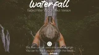 Faded Waterfall VSCO Tutorial || VSCO Preset
