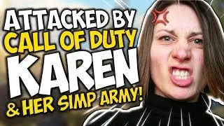 ATTACKED BY Call of Duty KAREN & her SIMP ARMY!!