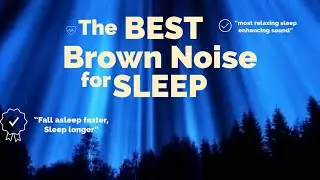 The BEST Brown Noise for SLEEP - Ultra Deep and smooth