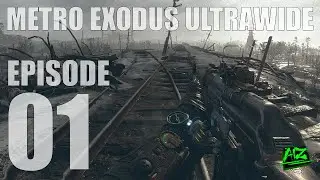 METRO EXODUS EPISODE 1 LETS PLAY IN ULTRAWIDE 21:9 GTX 1060 NO COMMENTARY
