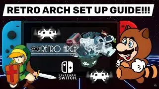 Retro Arch Set Up Guide for the Nintendo Switch!!!