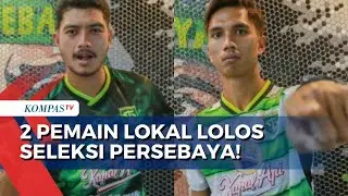 Siapa 2 Pemain Lokal yang Lolos Seleksi Persebaya?