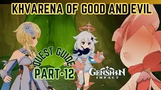 Khvarena of Good And Evil:Quest Guide Part 12 #genshinimpact #worldquest #gameplay #sorush