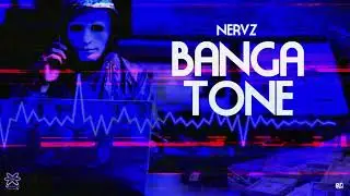 Nervz - Banga Tone (Official Aduio)