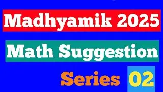 Madhyamik 2025 Math Suggestion / Class 10 Math Suggestion