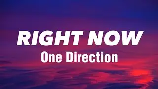Right Now - One Direction (Lyrics)