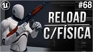 #68 - Sistema de Recarregar Arma com Física + Efeitos - Tutorial BR UE4