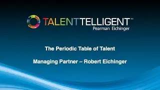 The Periodic Table of Talent Management | TalentTelligent