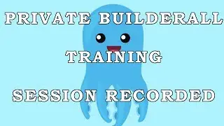 Private BuilderAll Training session Recorded