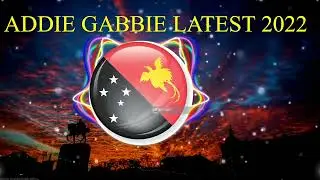 (ADDIE GABBY 2022 LATEST) - Cruz 109 ft NIC REO... PNG HOTTEST HIT 2022