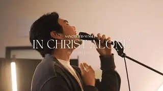In Christ Alone | Sanctified Vessels