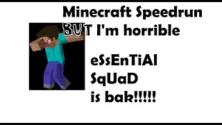 Minecraft Speedrun, but I'm horrible at the game and it's laggy