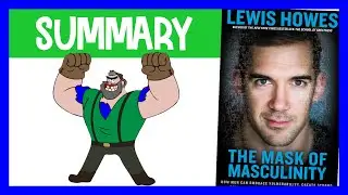The Mask of Masculinity by Lewis Howes | Animated Book Summary