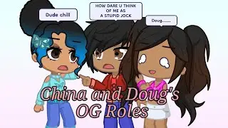 China and Doug's OG Roles..... {Gacha Life 2}