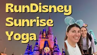 RunDisney Sunrise Yoga - Princess Half Marathon Weekend 2023!  Photo Tips and Our Experience!
