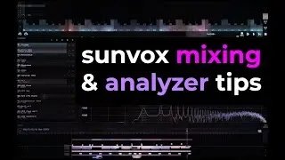 Sunvox analyzer & mixing tips