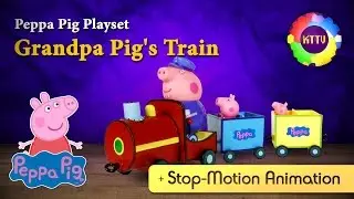 Peppa Pig · Grandpa Pig's Train Playset with Stop-Motion Animation by KTTV