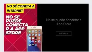 SOLUCIÓN IPHONE NO SE PUEDE CONECTAR A APP STORE