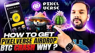 How to Get Pixelverse Airdrop ll BTC Crash Why ?
