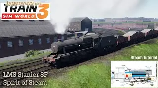 Steam Locomotives: Regulator, Reverser, Cylinder Cocks on the LMS Stanier 8F (TSW | tutorial)