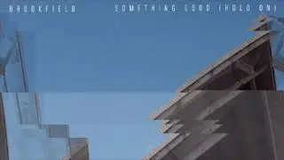 BROOKFIELD - Something Good (Hold On) - Official Audio