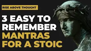 3 Powerful Mantras For a Stoic