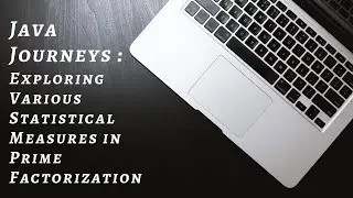 Exploring Various Statistical Measures in Prime Factorization