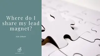 Ask Sarah: How do you promote your website lead magnet?
