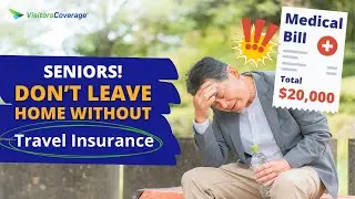Why US Seniors Need Travel Medical Insurance for International Trips | VisitorsCoverage